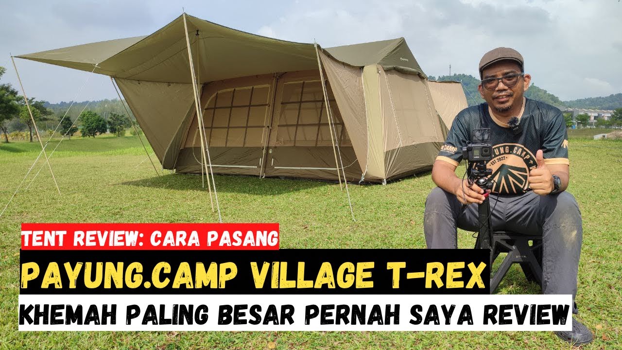 Tent Review: Cara pasang PAYUNG.CAMP VILLAGE T-REX | Khemah paling besar pernah saya review