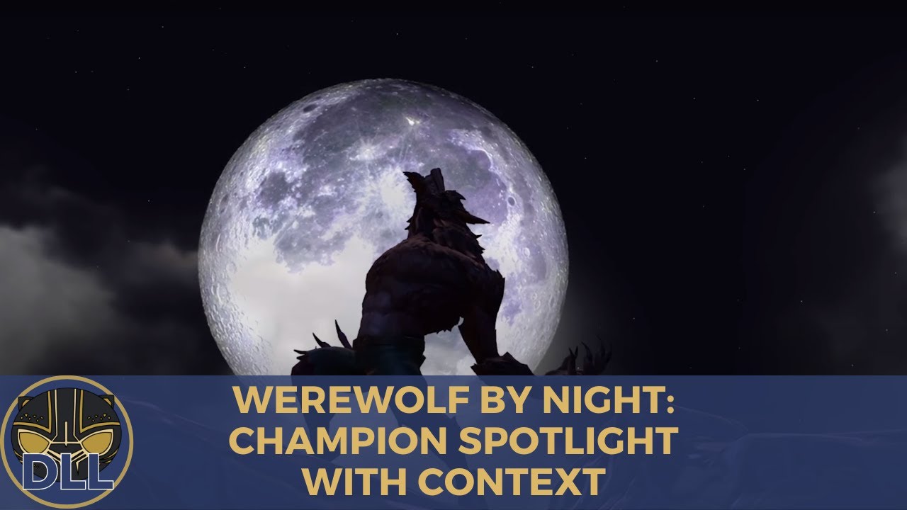 Werewolf By Night: Champion Spotlight with Context