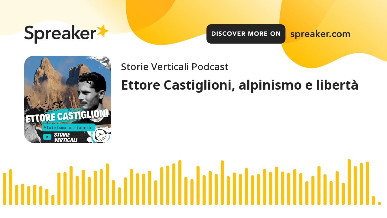 Ettore Castiglioni, alpinismo e libertà
