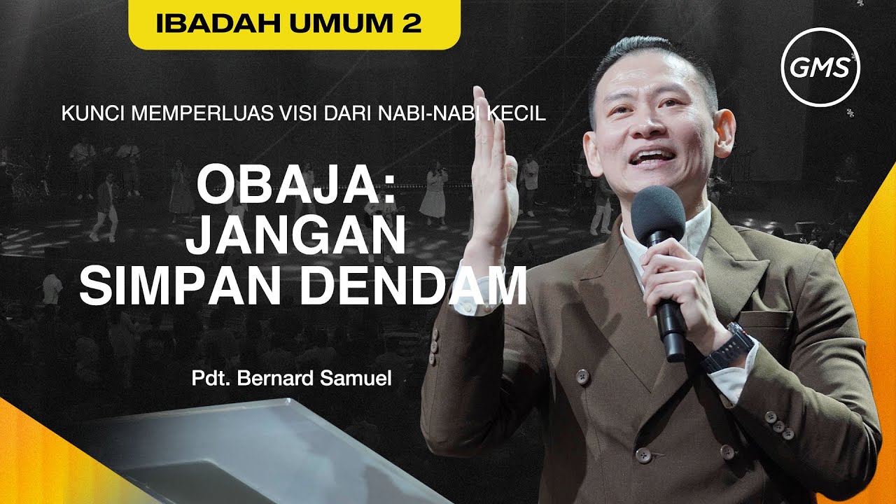 IBADAH UMUM 2 - OBAJA: JANGAN SIMPAN DENDAM  - 30 November 2025 | Pdt. Bernard Samuel