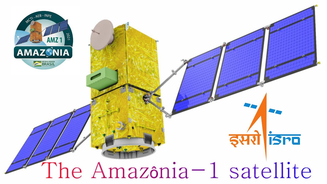 The Amaz&ocirc;nia-1 Satellite First Earth Observation Satellite | PSLV-C51 Launch in February 2021 | ISRO