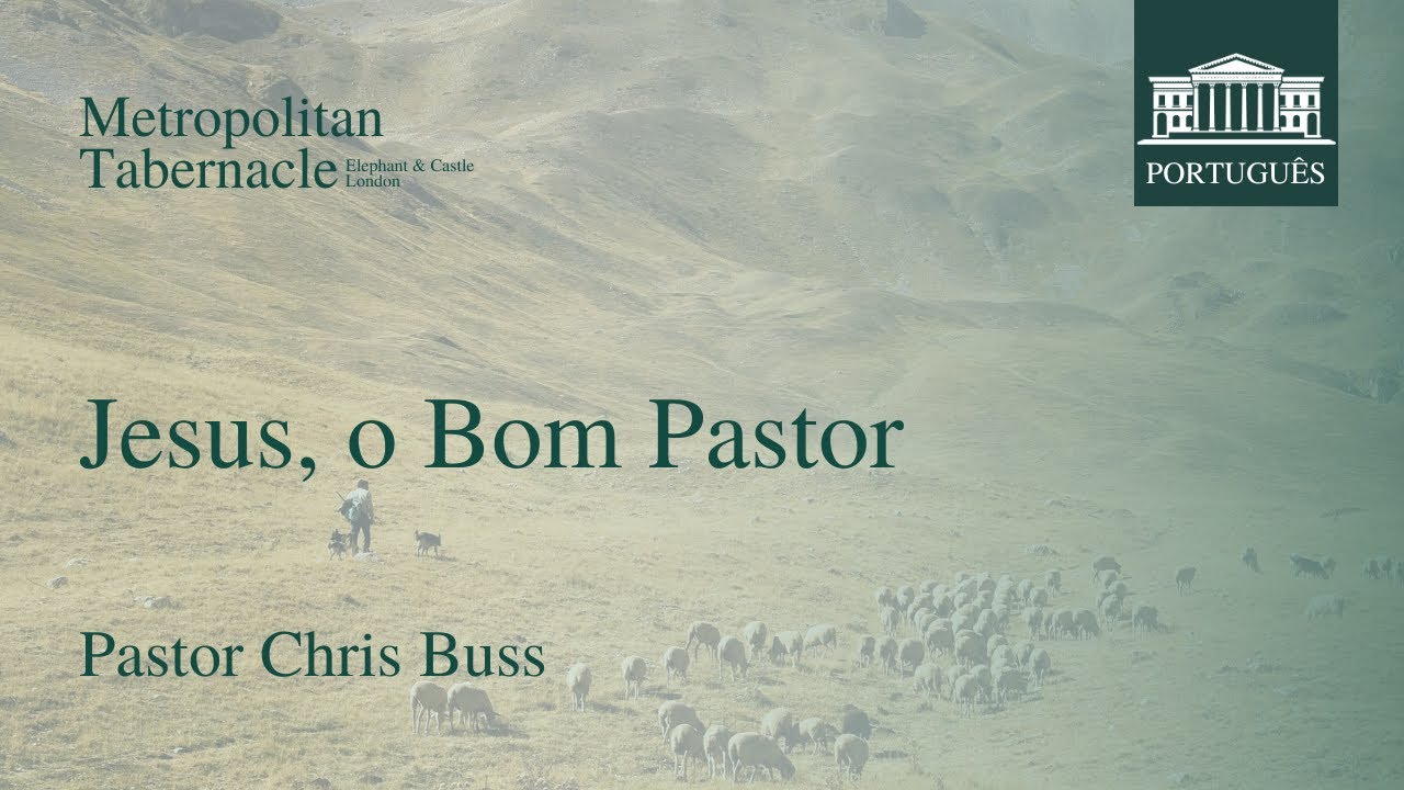 Jesus, o Bom Pastor (Hebreus 13.20-21) | Pastor Chris Buss