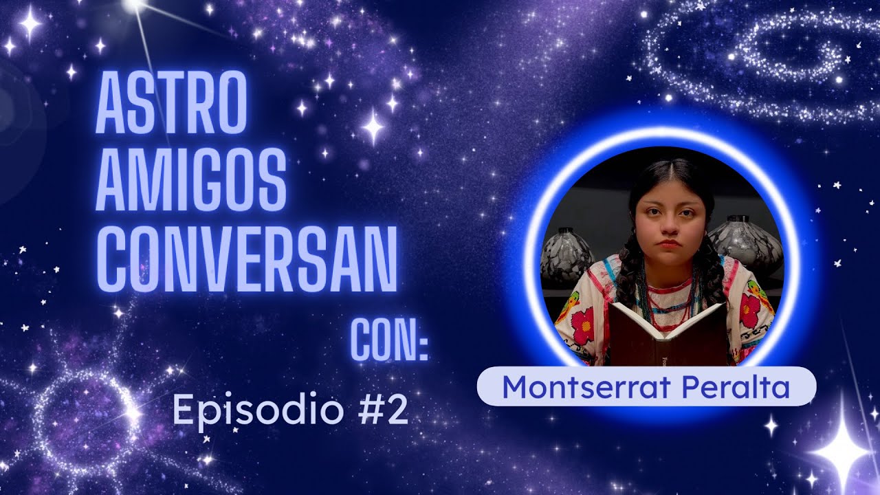 Astro Amigos Conversan👨🏻‍🚀👩🏻‍🚀🚀  Episodio #2