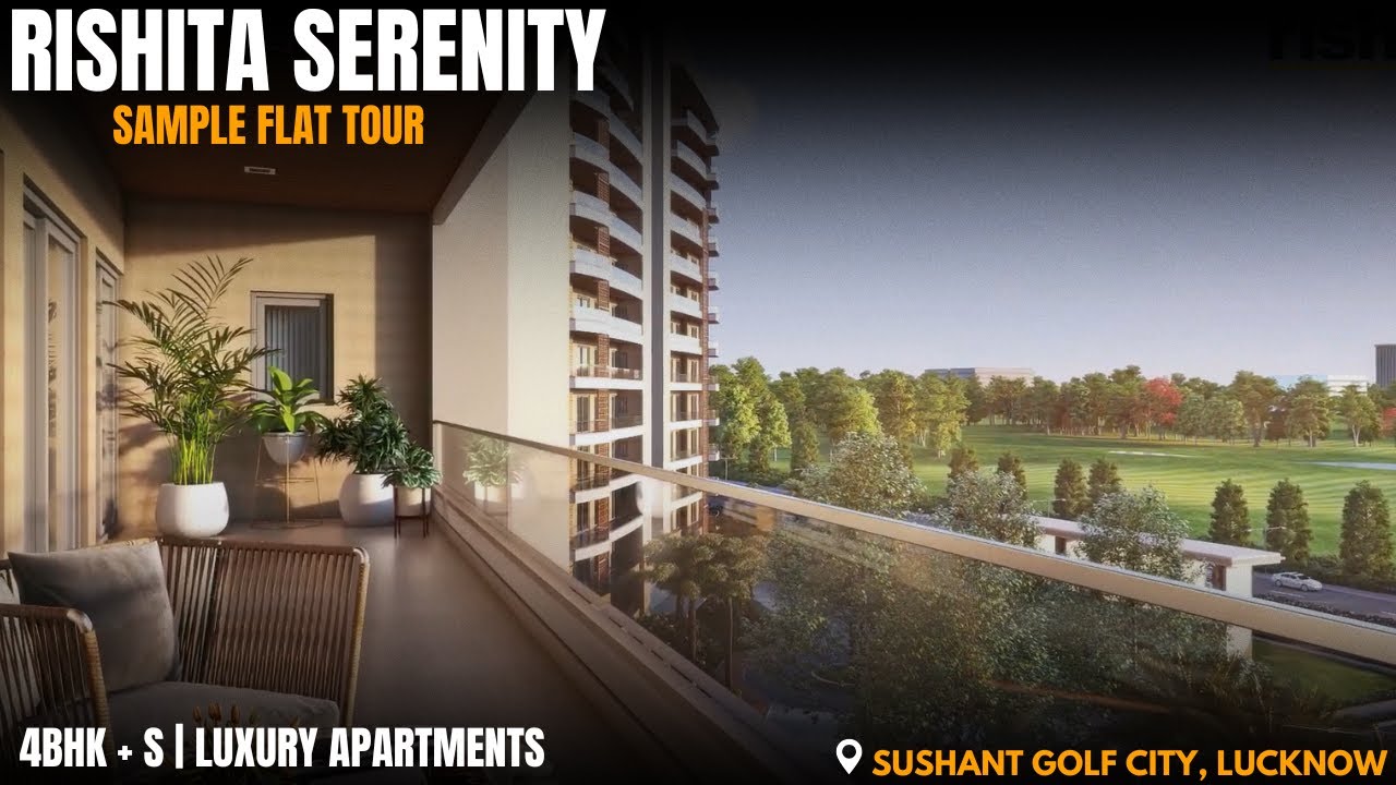 Rishita Serenity Lucknow: Detailed 4 BHK Sample Flat Tour | Flats In Lucknow | Property In Lucknow