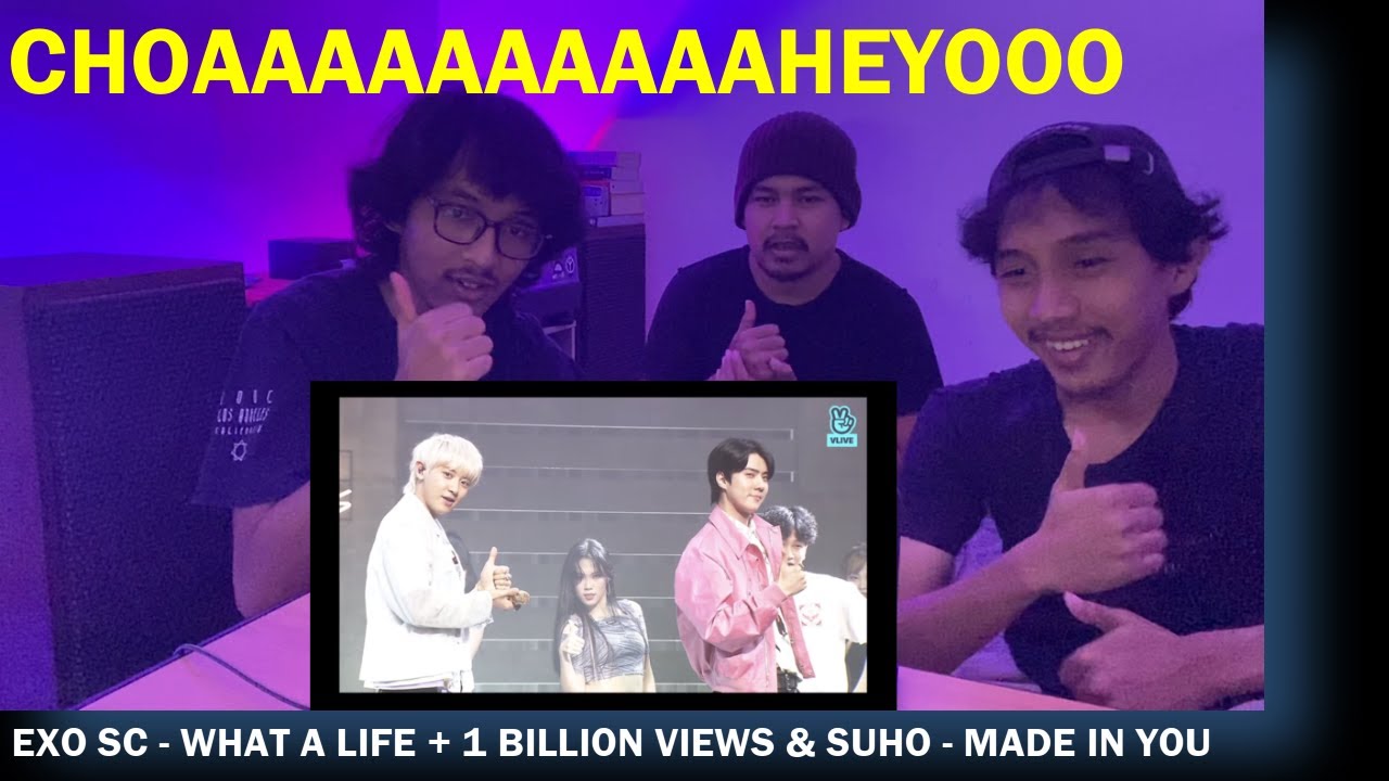EXO SC - WHAT A LIFE + 1 BILLION VIEWS & SUHO - MADE IN YOU (REACTION) | SUHO BERASA POKALIS BEN!