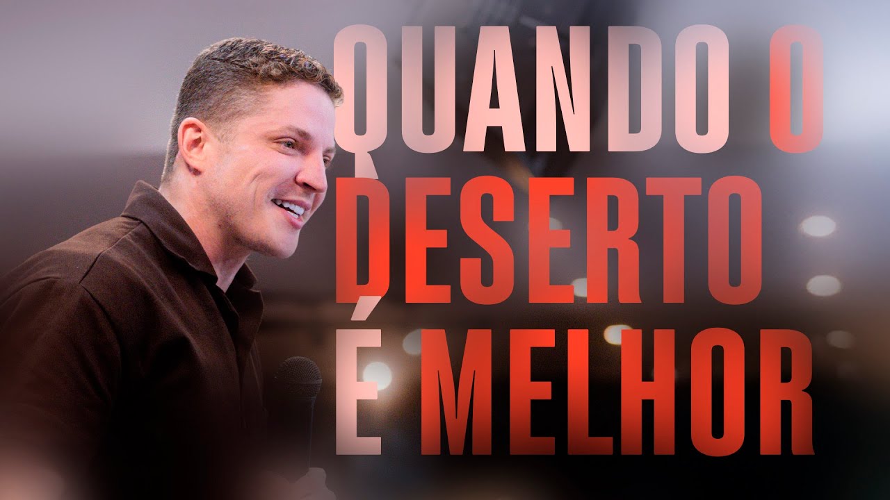 Quando o Deserto é Melhor | Filipe Novaes