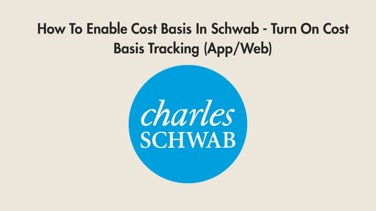 How To Enable Cost Basis In Schwab - Turn On Cost Basis Tracking (App/Web)