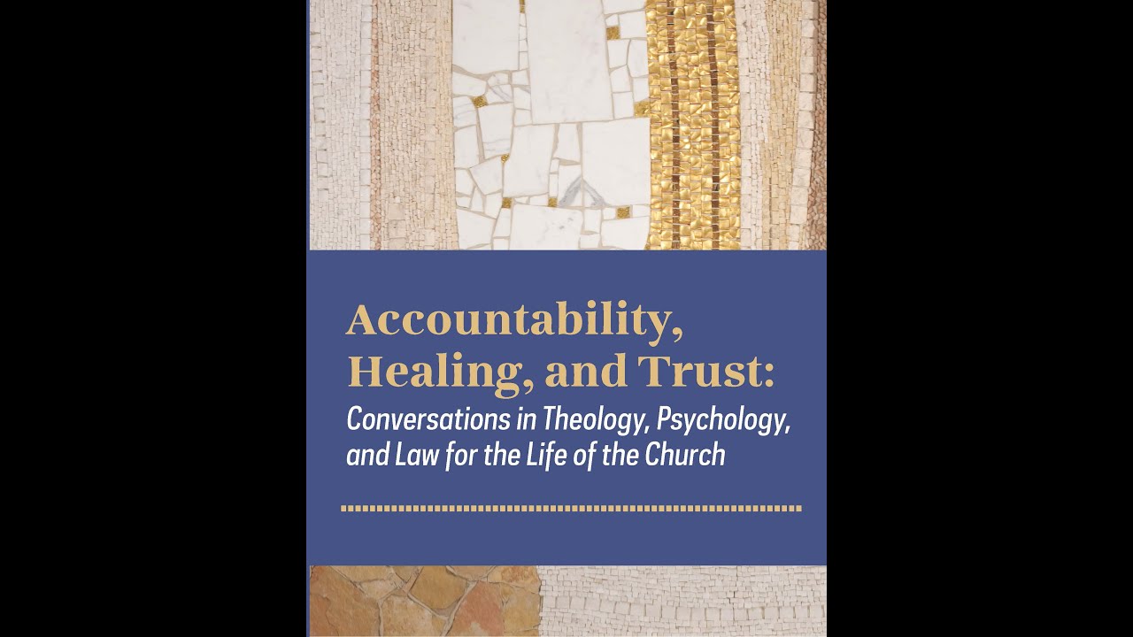 Accountability, Healing, and Trust- Parish and Educational Ministry in the Aftermath of Abuse