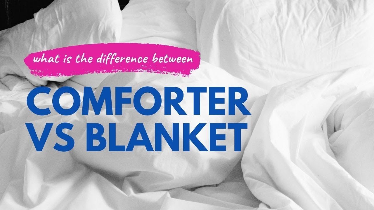 Comforter vs Blanket: What is the difference? | Which is better? | Pros and Cons