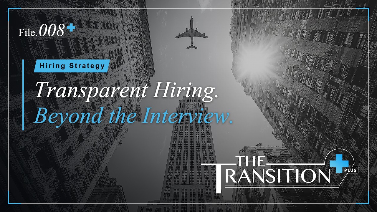 #8  【Hiring Strategy】Transparent Hiring. Beyond the Interview.