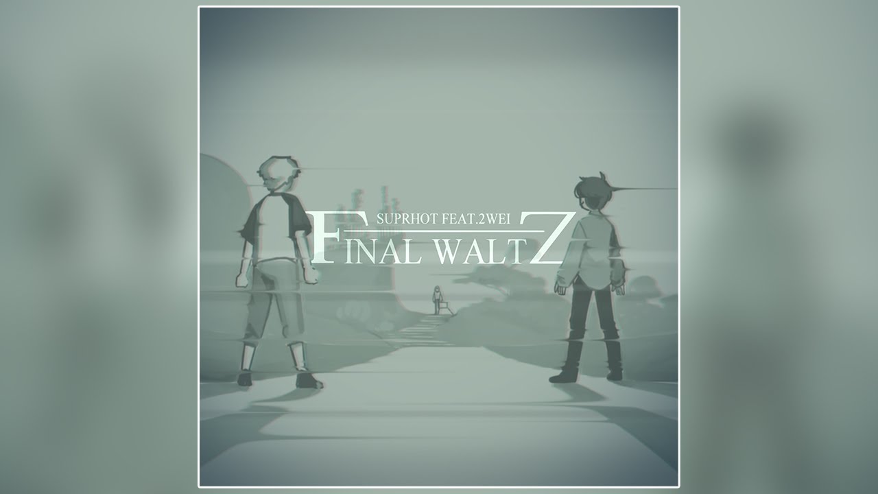 Suprhot feat. 2WEI - Final Waltz (O.S.T. from SAD-ist's 