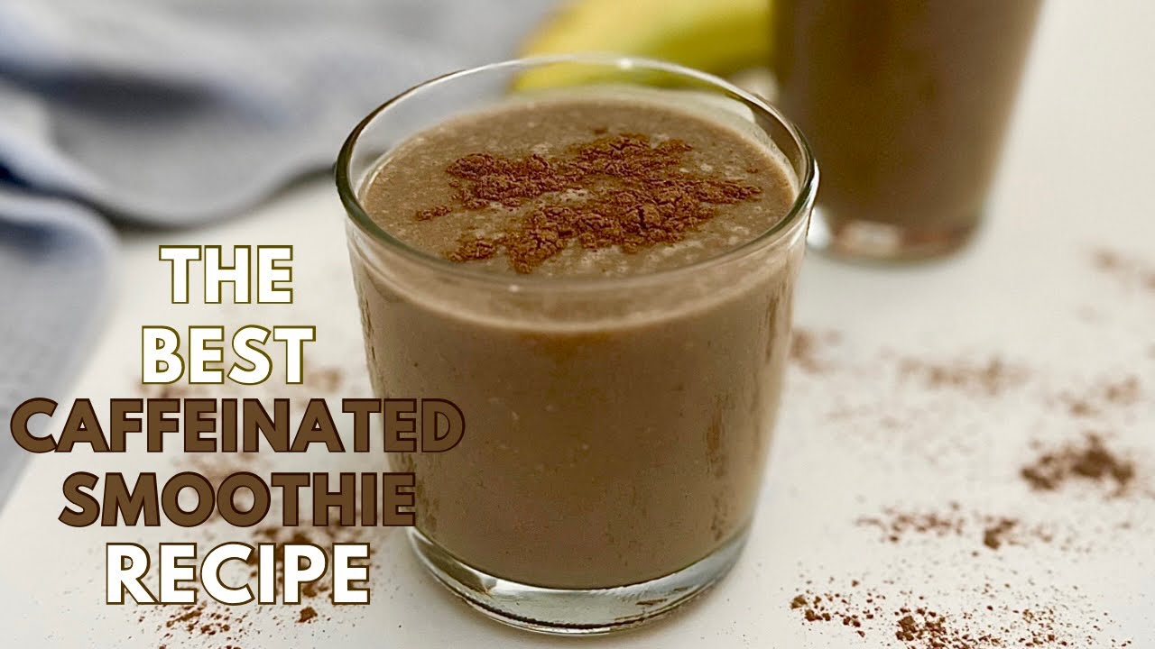 Coffee Smoothie | The Best Caffeinated Smoothie Recipe you need