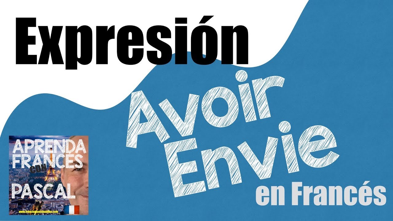 Avoir envie en Francés