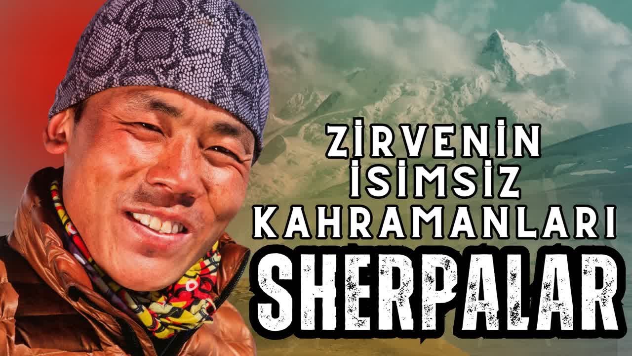 EVEREST VE SHERPALAR   ZİRVENİN SESSİZ KAHRAMANLARI