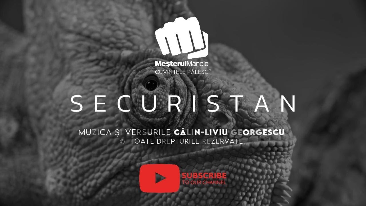 Meșterul Manele -  &rdquo;Securistan&rdquo;