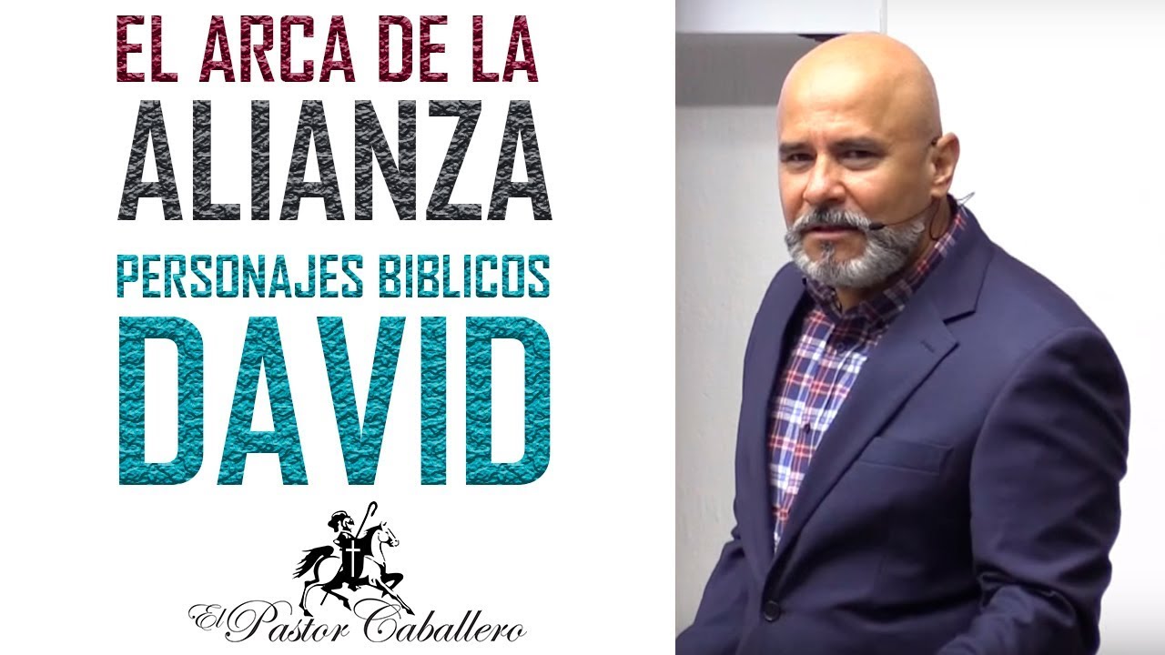 Predicas Cristianas | EL ARCA DE LA ALIANZA - EL REY DAVID | Pastor Caballero