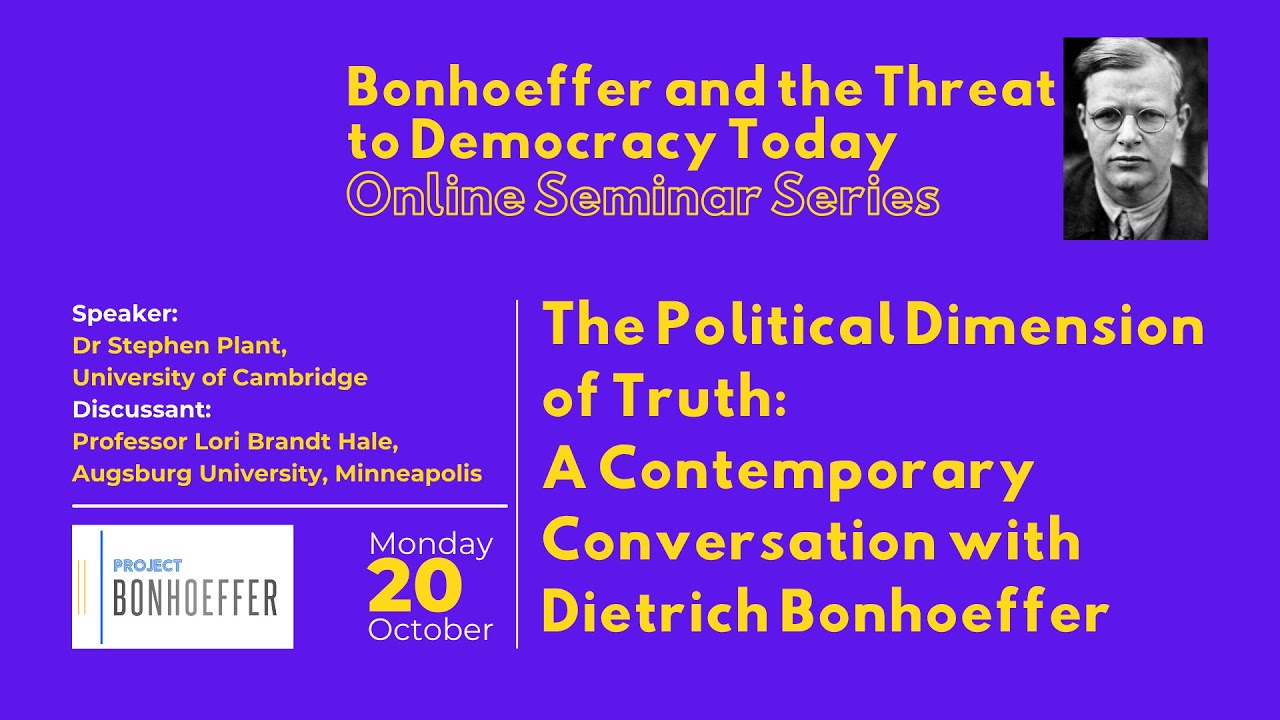 The Political Dimension of Truth: A Contemporary Conversation with Dietrich Bonhoeffer - 20th Oct 25