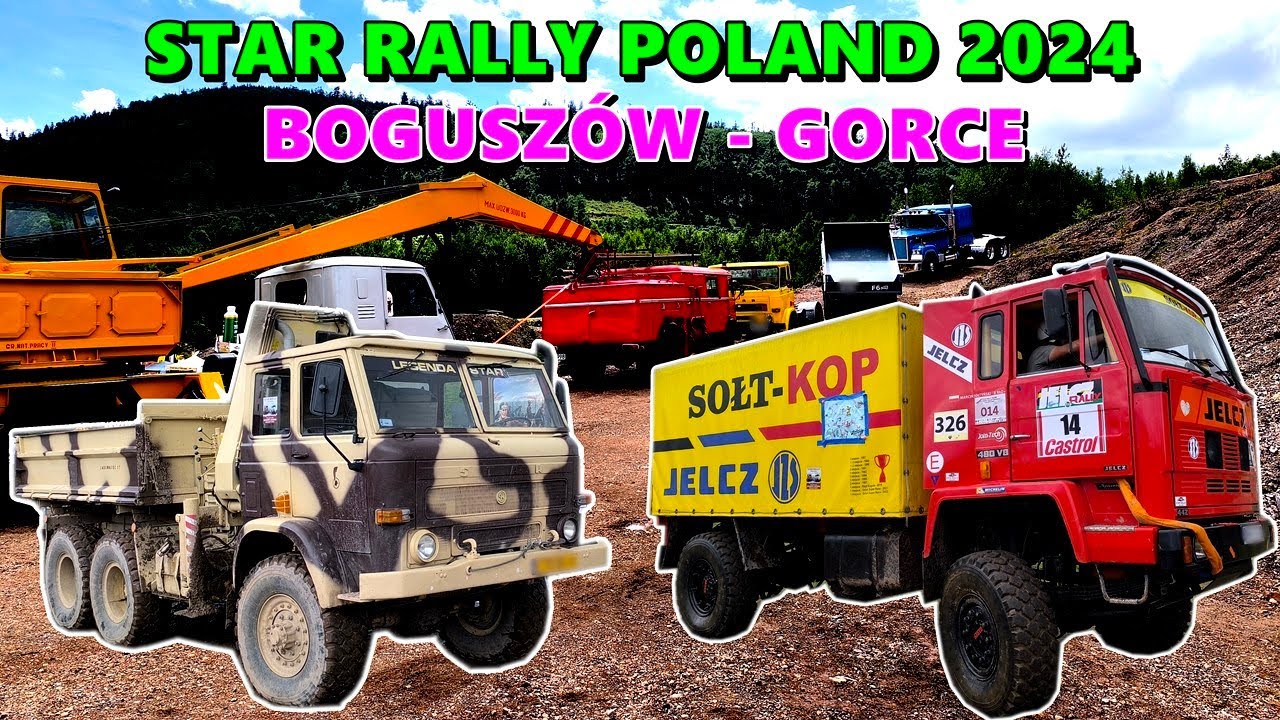 STAR RALLY POLAND 2024 BOGUSZÓW-GORCE | TERENOWY RAJD KLASYCZNYCH SAMOCHODÓW CIĘŻAROWYCH |