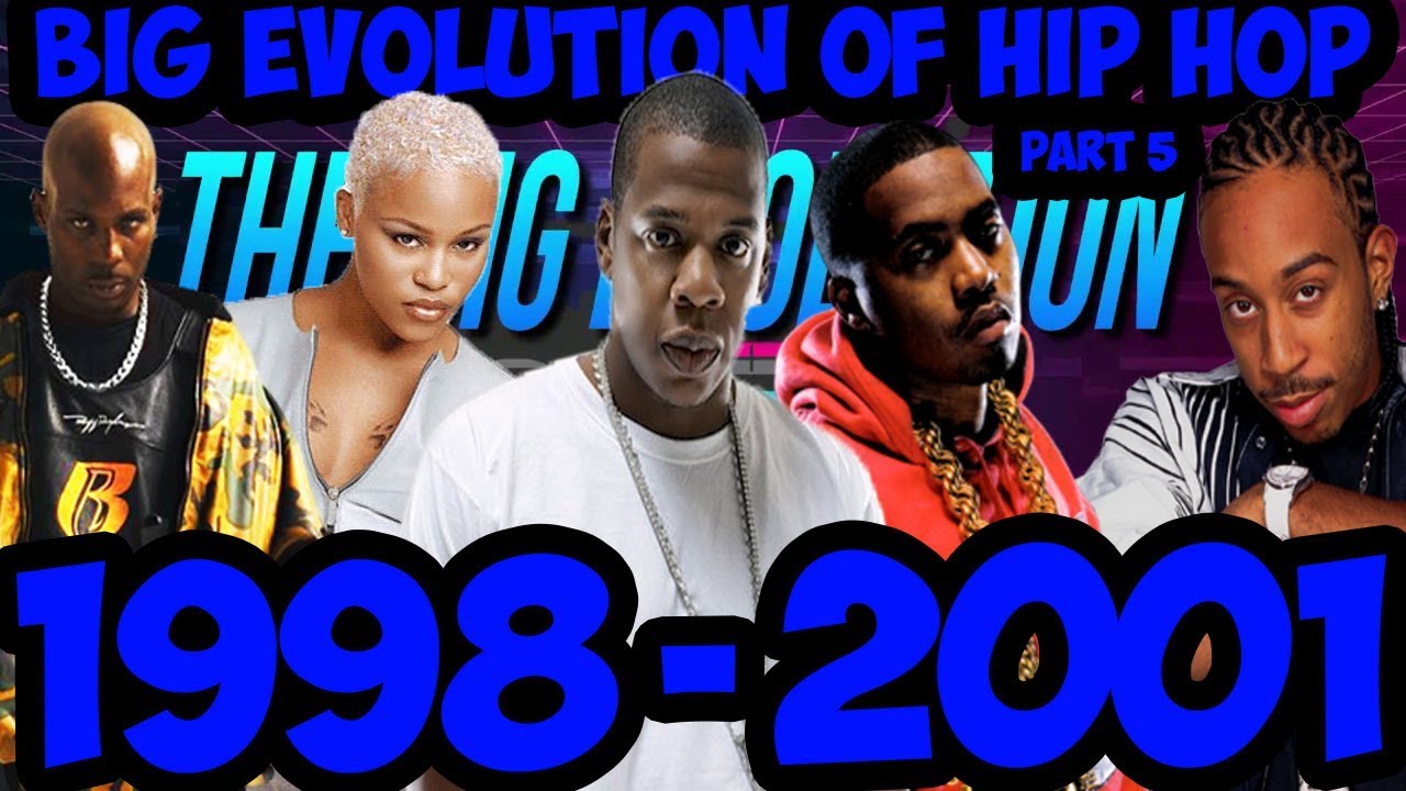 The Big Evolution Of Hip Hop Part 5 : The New Kings 1998-2001 (Timeline Fan Point Of View)
