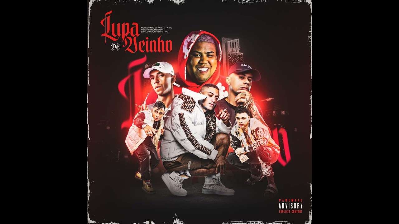 LUPA DE VEINHO - MC Kadu, MC Neguinho do Kaxeta, MC GP e MC Kanhoto (DJ Glenner e DJ Feijão)