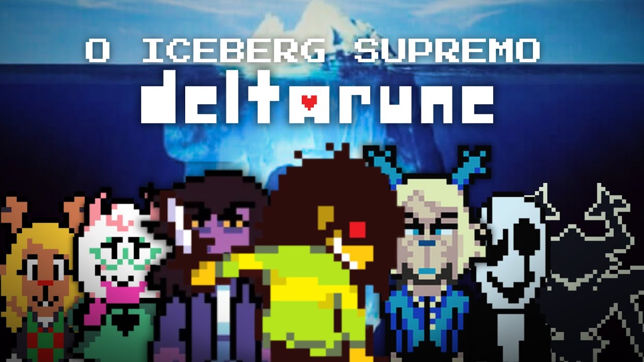 o iceberg SUPREMO de deltarune