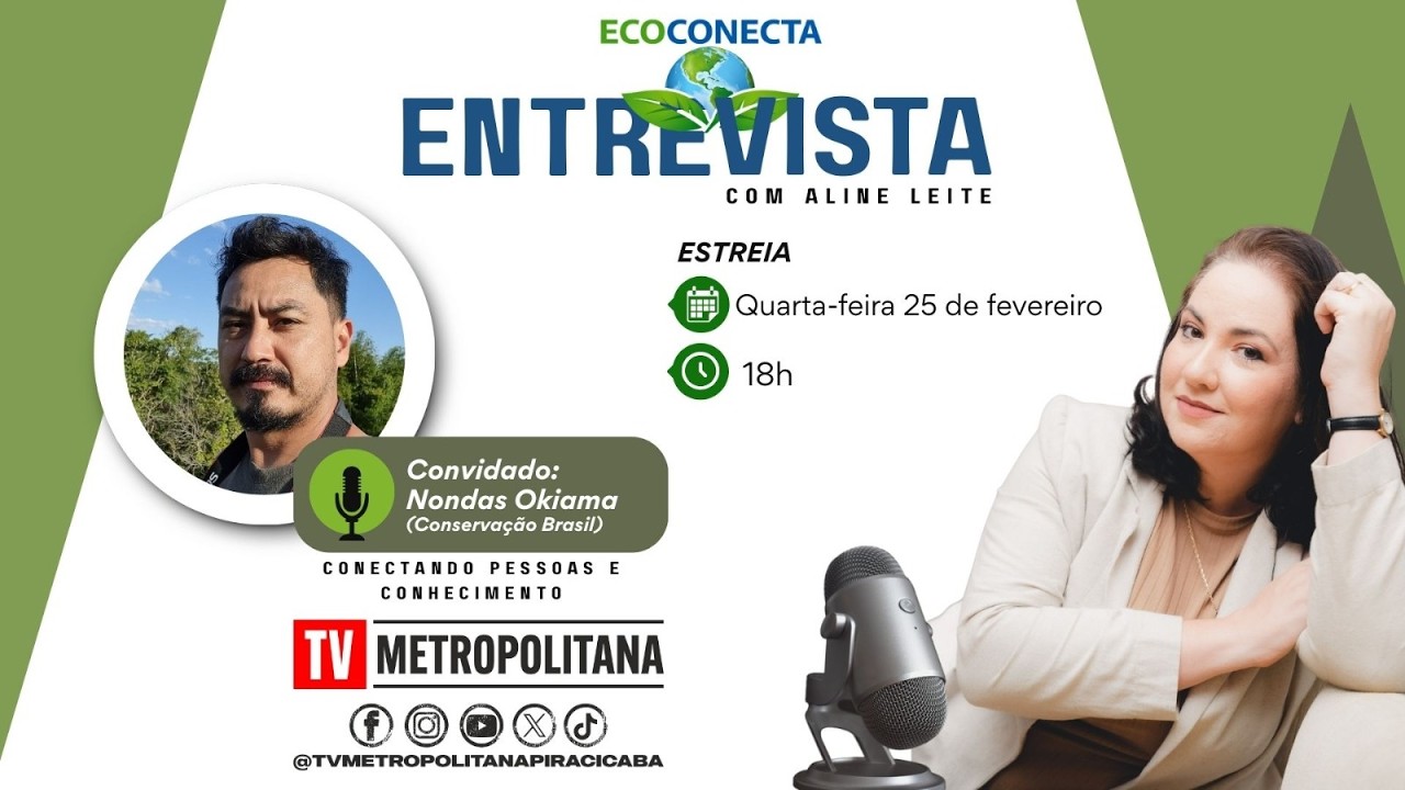 EcoConecta com Aline Leite, convidado Nondas Okiama, ConservAção Brasil