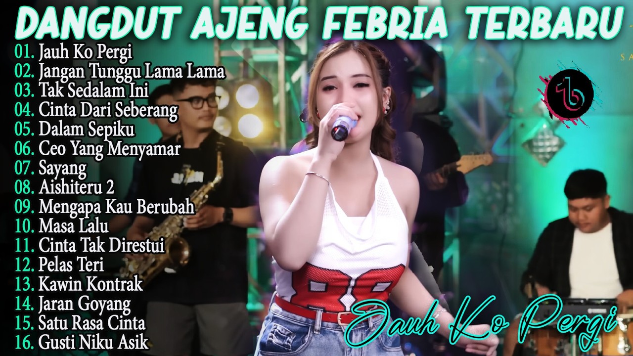 JANGAN TUNGGU LAMA LAMA, JAUH KO PERGI - AJENG FEBRIA FULL ALBUM DANGDUT KOPLO TERBARU LAGU VIRAL