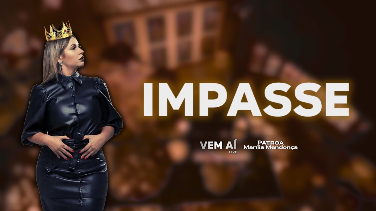 Impasse | Live Vem A&iacute; | Mar&iacute;lia Mendon&ccedil;a