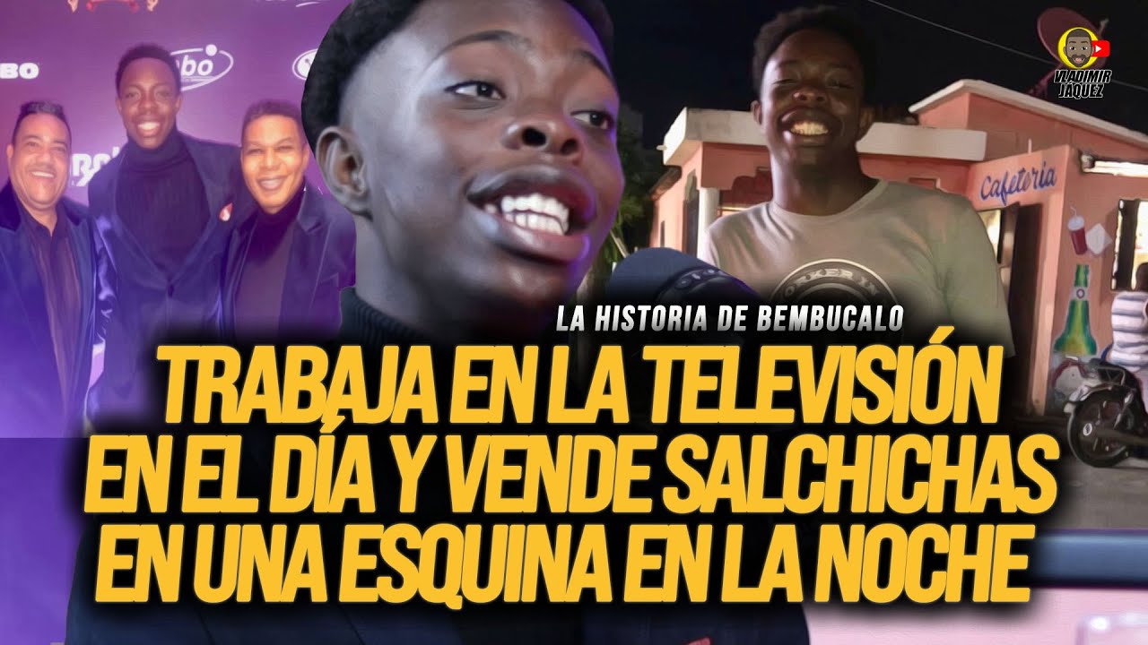 TRABAJA EN TELEVISIÓN DE DIA Y VENDE SALCHICHAS EN UNA ESQUINA DE NOCHE! LA HISTORIA DE BEMBUCALO