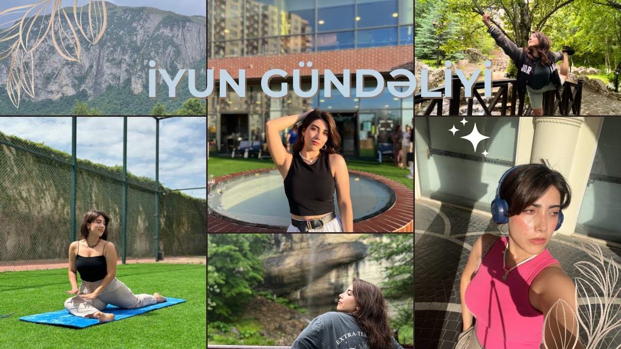 İyun Günlüyü | Mini Quba Turu | Yeni qərarlar ayı :)