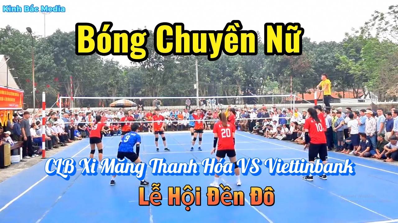 Full trận Xi Măng Thanh Hóa vs Viettinbank - Giải Bóng Chuyền Nữ Đền Đô Đình Bảng