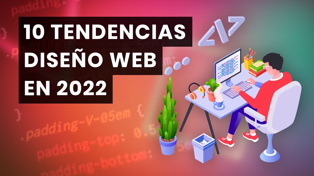 10 tendencias del diseño web en 2022 que debes conocer