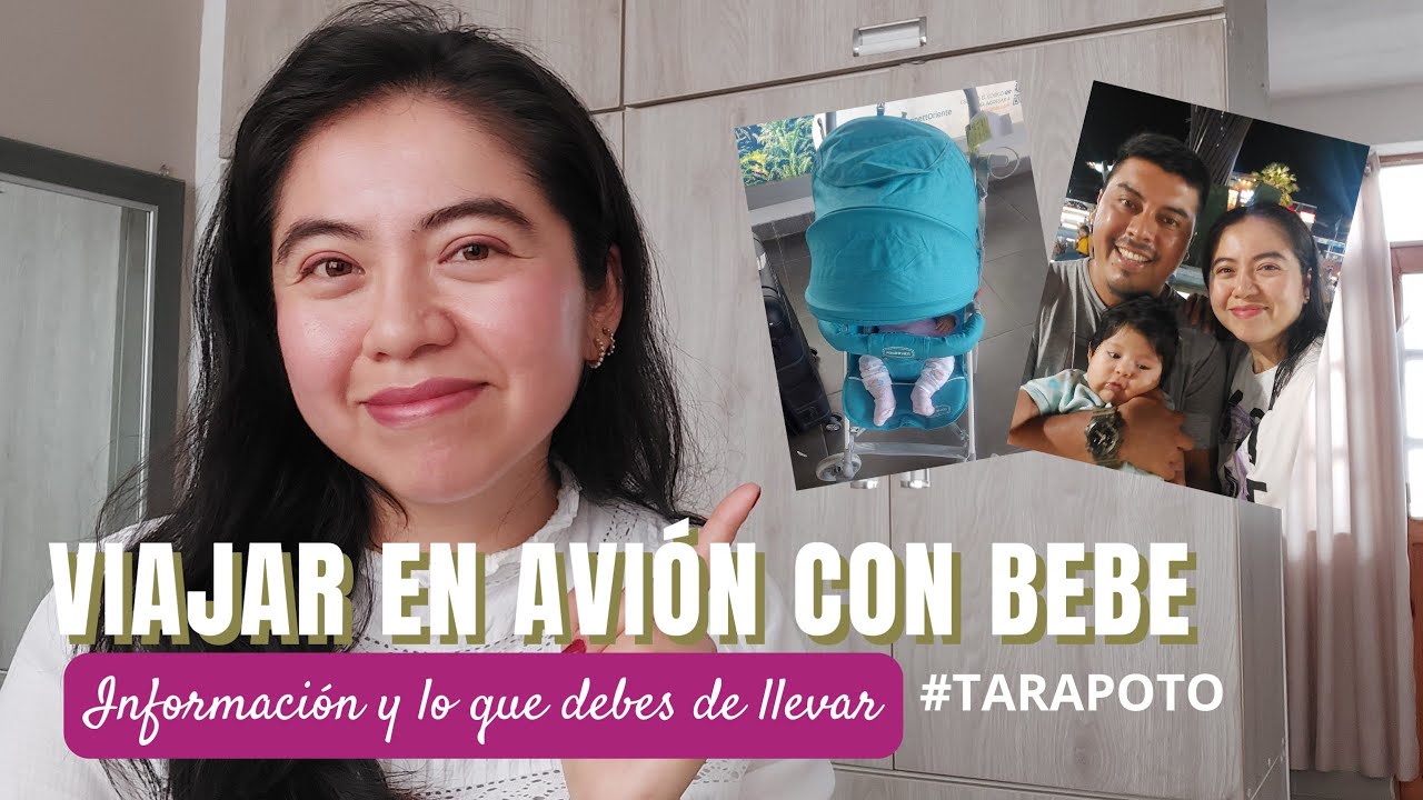 VIAJAR EN AVI&Oacute;N CON BEBE Destino Tarapoto