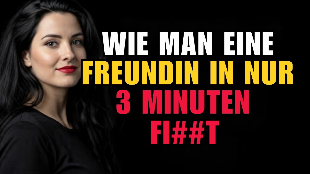 Wie man eine Freundin erobert… in nur 3 Minuten! Weibliche Psychologie