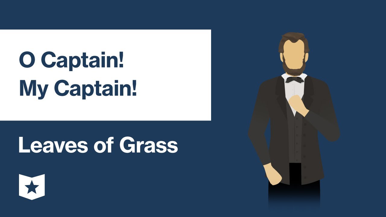 Leaves of Grass by Walt Whitman | O Captain! My Captain!