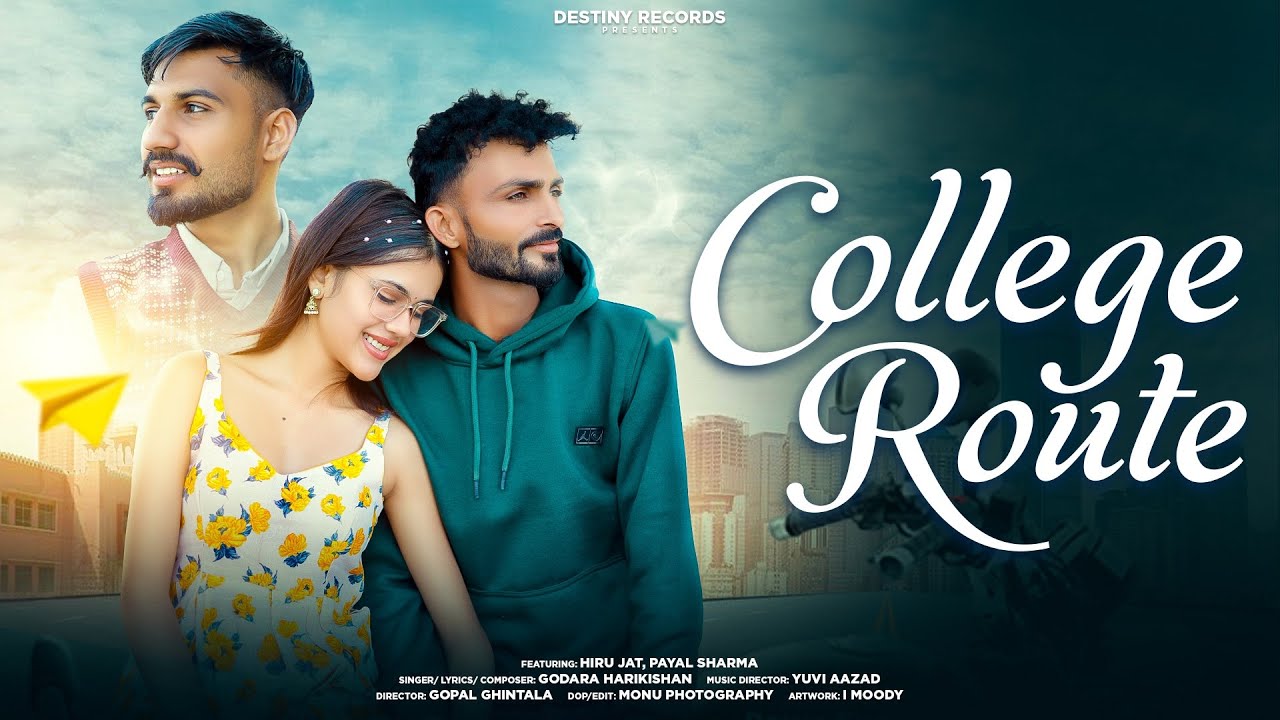 College Route (Official music Video) | Godara Harikishan |feat - Hiru Jat & Payal Sharma | #newsong 