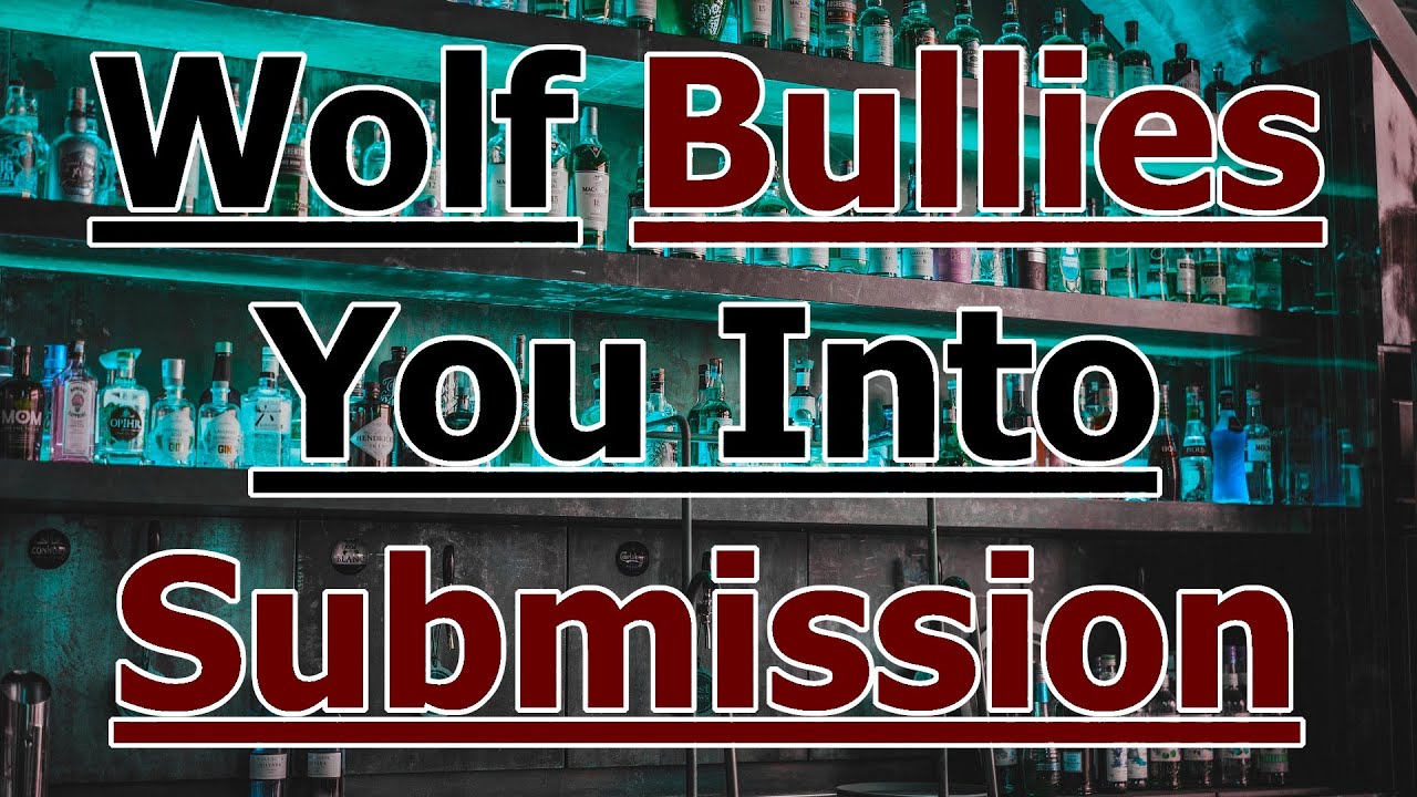 Wolf Bullies You Into Submission [M4A] [Dom x Sub] [Sheep Listener]