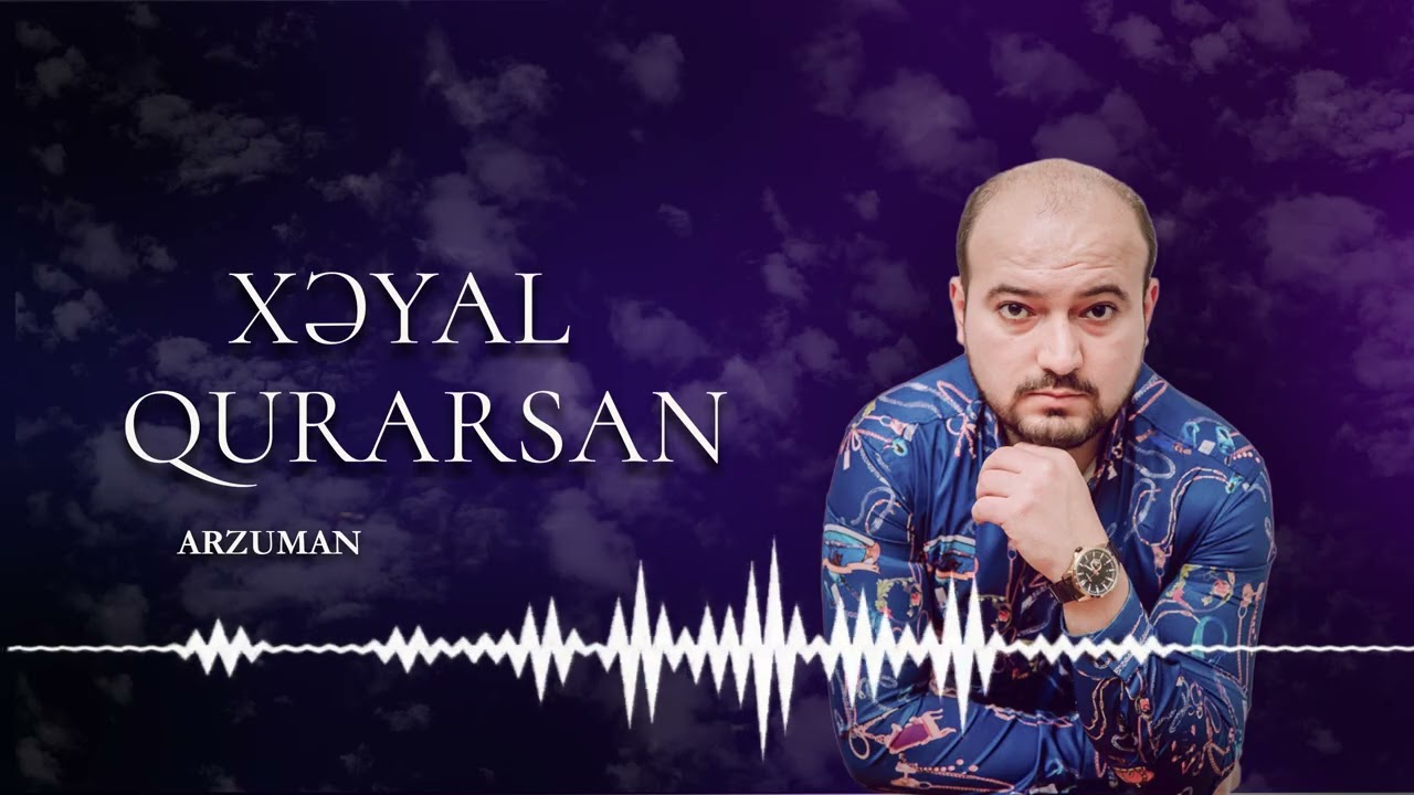 Arzuman - Xeyal Qurarsan (Rəsmi Audio)