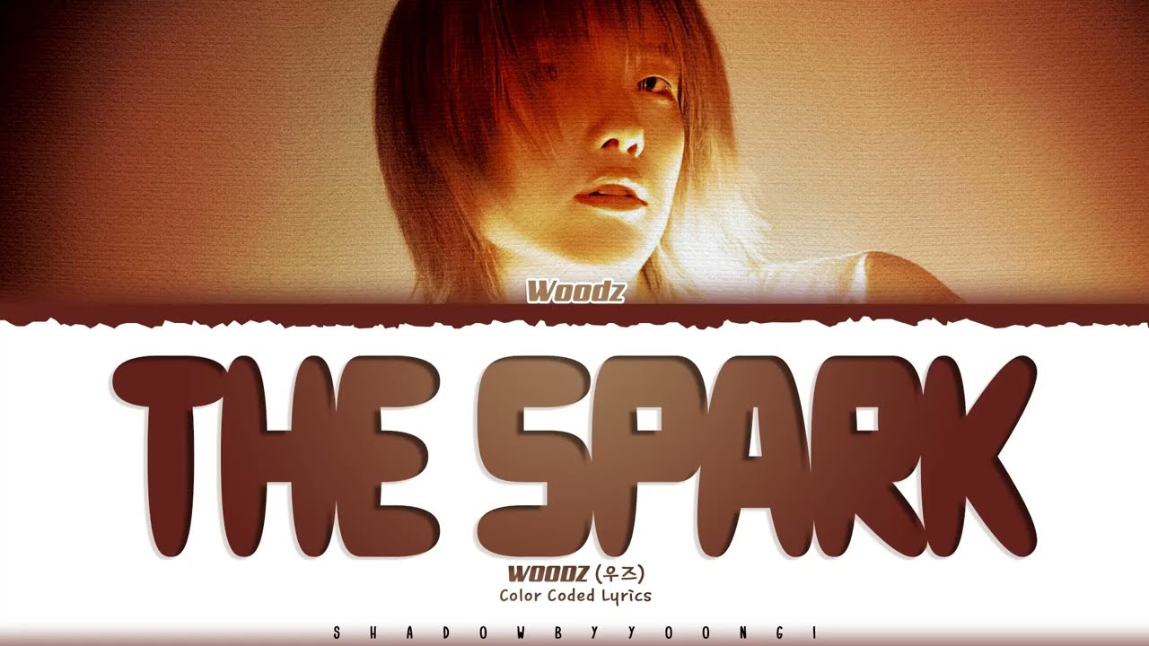 WOODZ 'The Spark' Lyrics (우즈 화근 가사) [Color Coded Han_Rom_Eng] | ShadowByYoongi