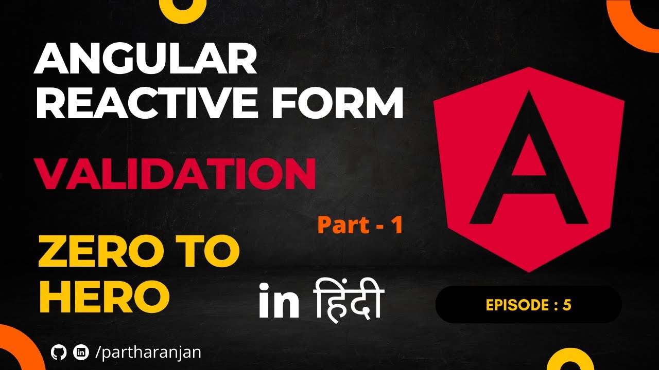 Angular Reactive Form Validation | Hindi | Part 1 | In Depth | Zero To Hero | Episode 5