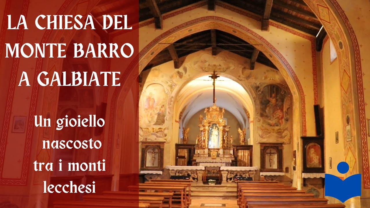 Una perla tra i monti: la Chiesa di S. Maria del Barro, Galbiate (Lecco) - di Dario Angelibusi