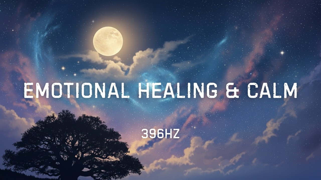 396Hz Healing Frequency | Release Fear, Guilt & Emotional Blockages | Deep Meditation & Sleep