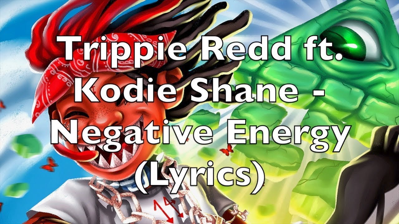 Trippie Redd ft. Kodie Shane - Negative Energy (Lyrics) [Explicit]