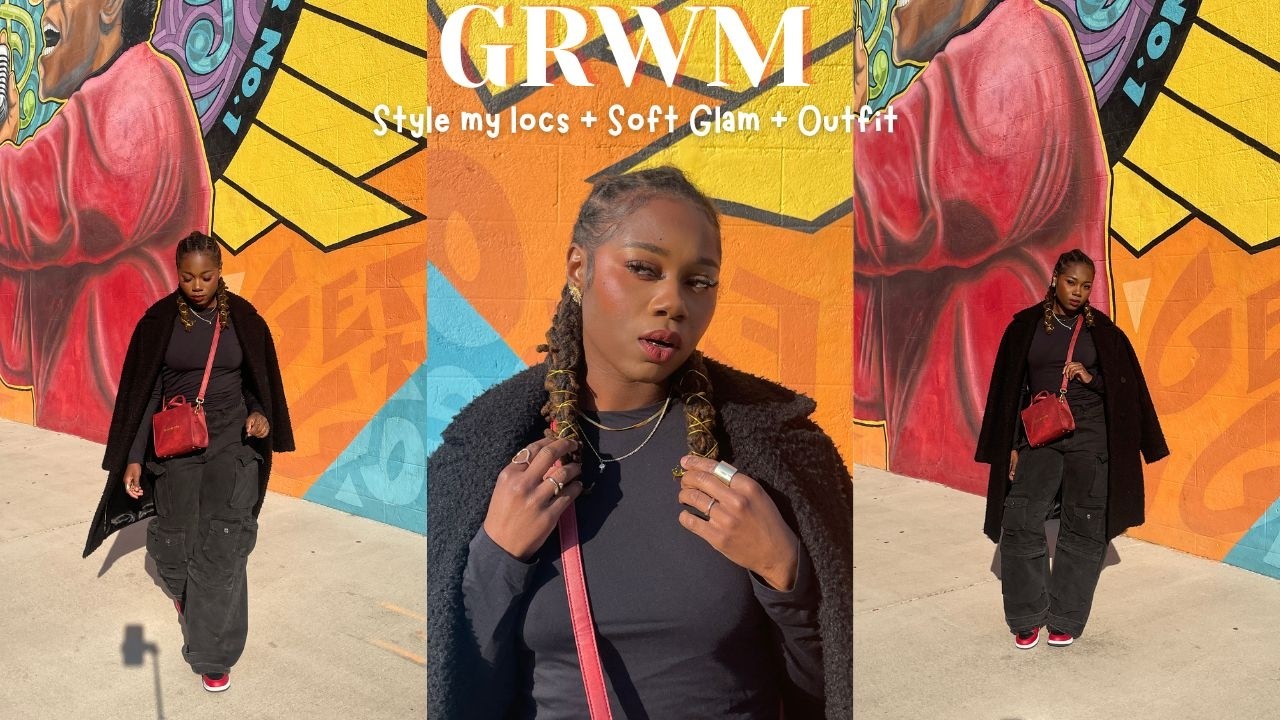 GRWM: Style My Locs With Me + Soft Glam Makeup Tutorial + Casual Outfit Inspo