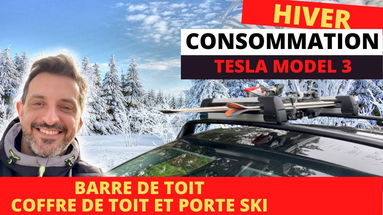 Quelle est la consommation de ma tesla model 3 avec barres de toit, coffre de toit ou porte ski?