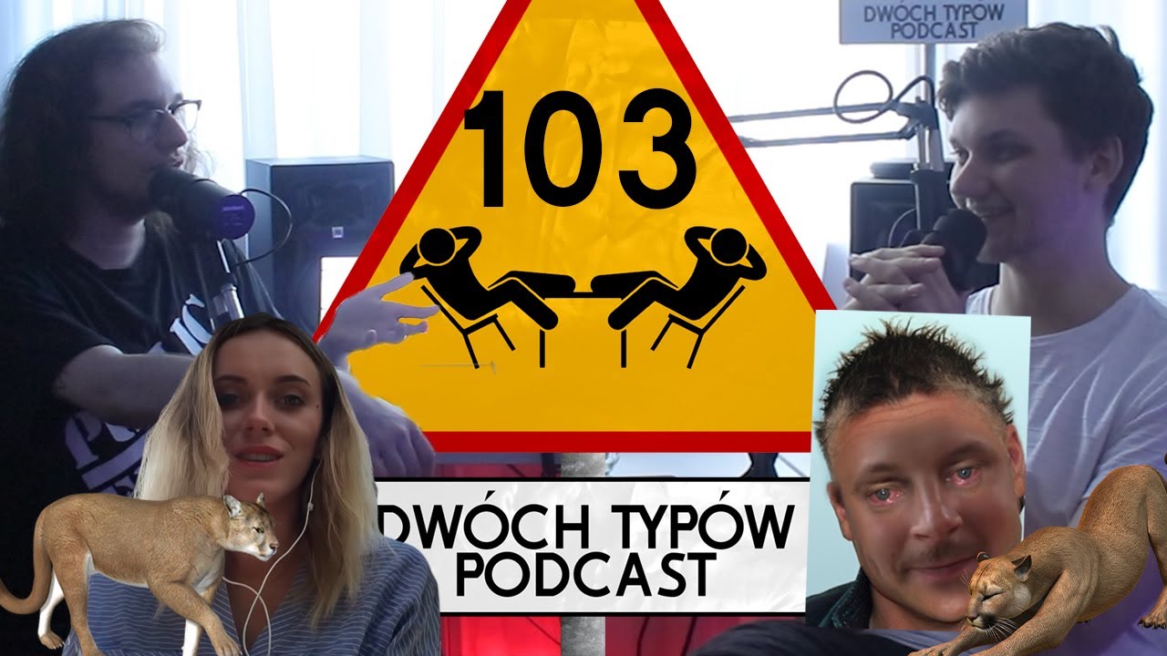 Dwóch Typów Podcast | Epizod 103 - Lepsza Puma w Klatce niż Nóż na Gardle