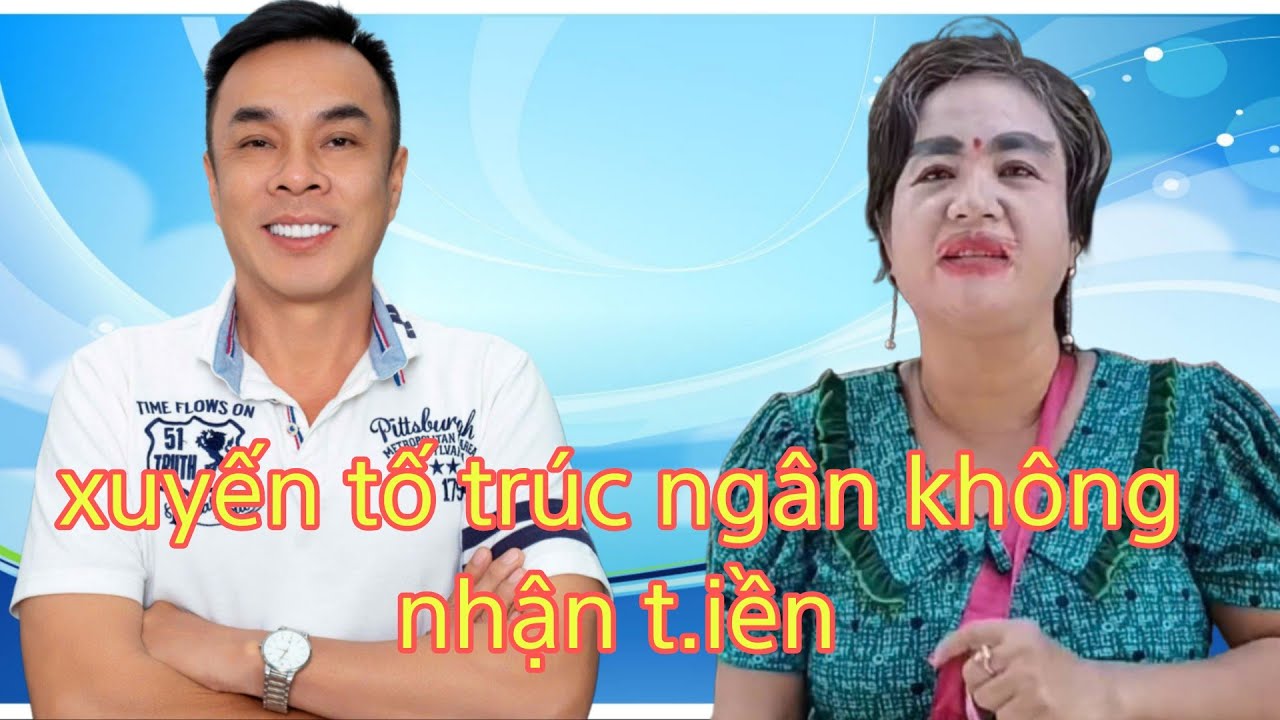 Xuyến t.ố trúc ngân không nhận ti.ền 
