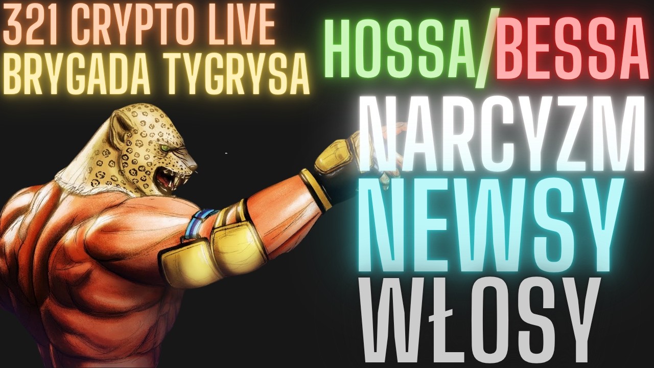 LIVE 321 Crypto + Niezmordowana Brygada Tygrysa. Hossa T/N, Narcyzm, Newsy, Włosy.