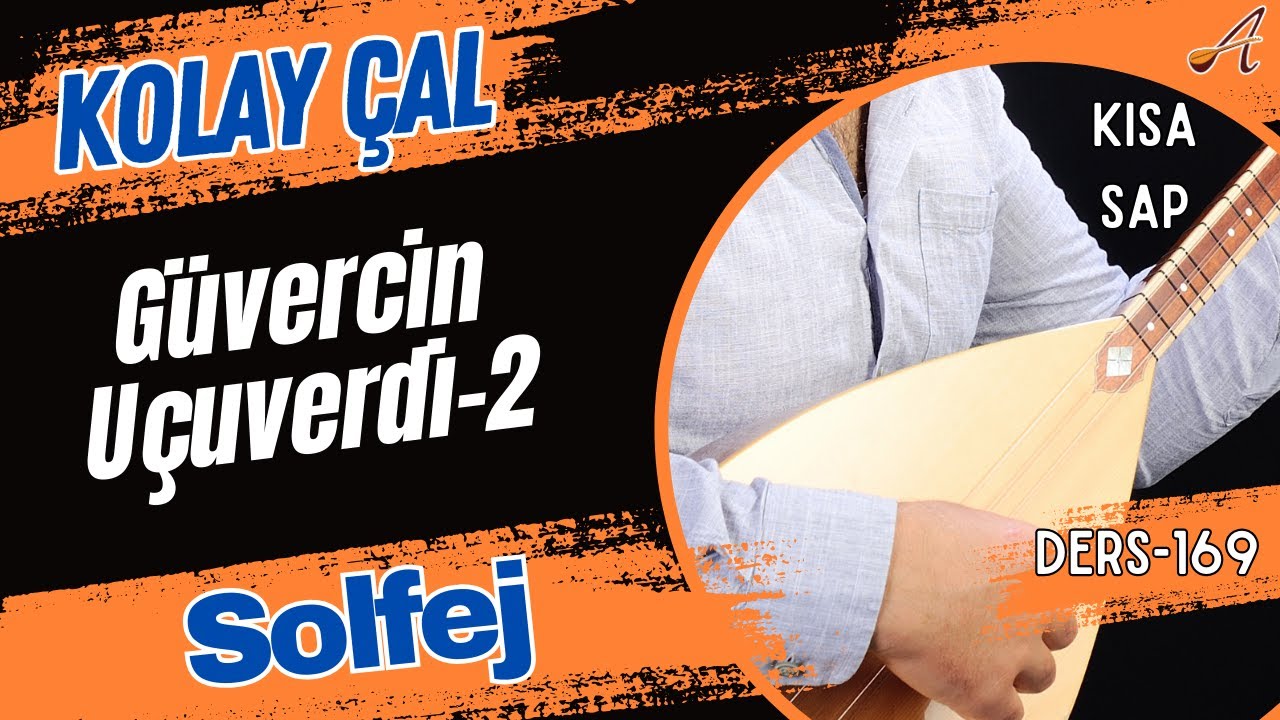G&uuml;vercin U&ccedil;uverdi-(Misket)-2-Solfej(Kısa Sap Bağlama)