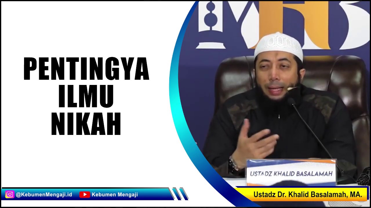 Dengarkan Ini Sebelum NIKAH | Ilmu - Ustadz Dr. Khalid Basalamah, MA.